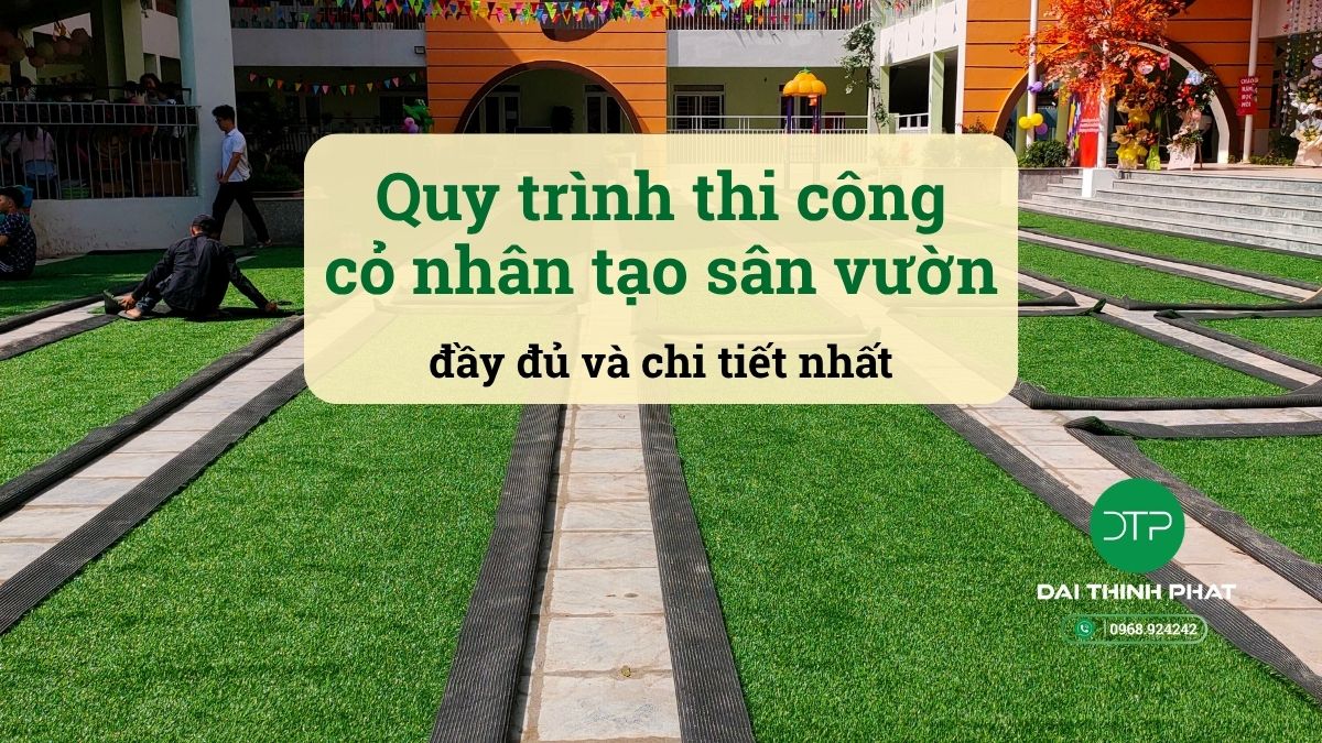 Quy trình thi công cỏ nhân tạo sân vườn chi tiết nhất