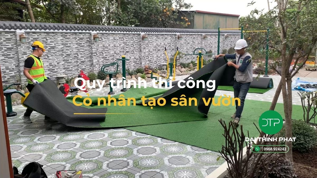 Quy trinh thi công cỏ nhân tạo sân vườn